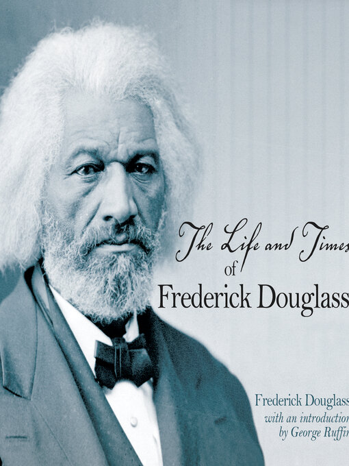 Title details for The Life and Times of Frederick Douglass by Frederick Douglass - Available